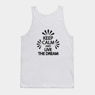 Keep calm and live the dream Tank Top